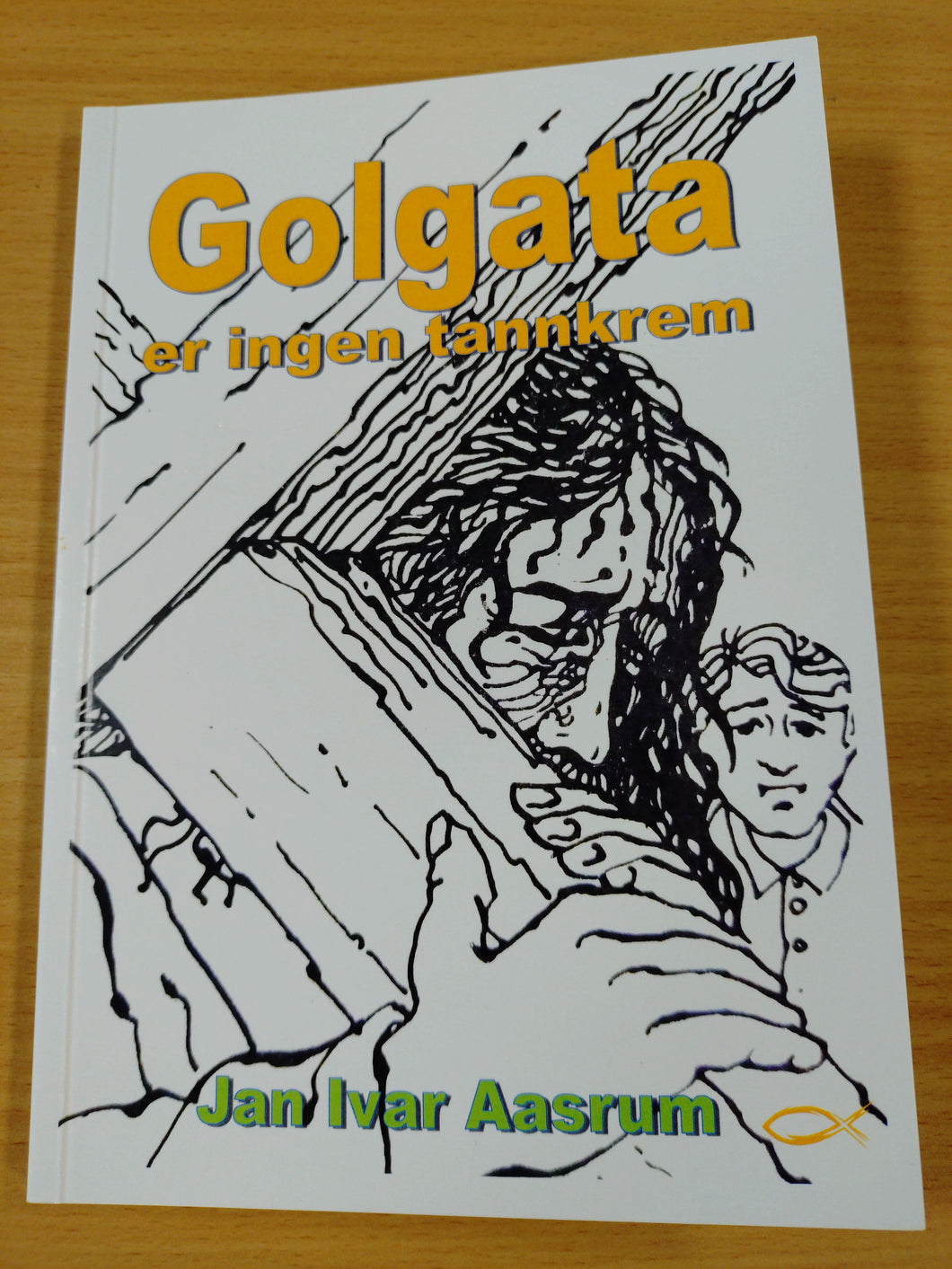 Bok: «Golgata er ikke en tannkrem» (inkl. mva. 0%)